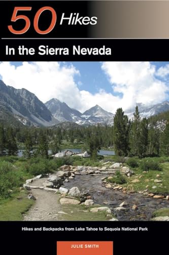 Explorer's Guide 50 Hikes in the Sierra Nevada: Hikes and Backpacks from Lake Tahoe to Sequoia...