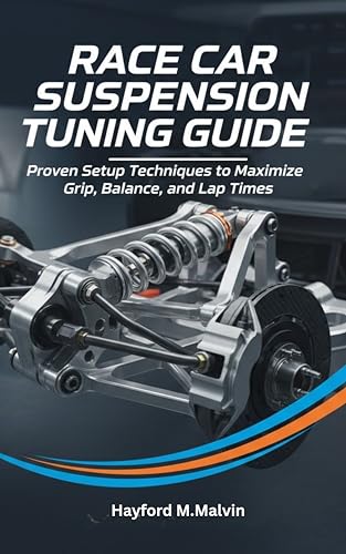 Race Car Suspension Tuning Guide: Proven Setup Techniques to Maximize
