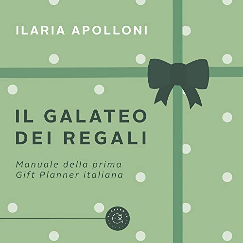 Il galateo dei regali. Manuale della prima gift planner italian