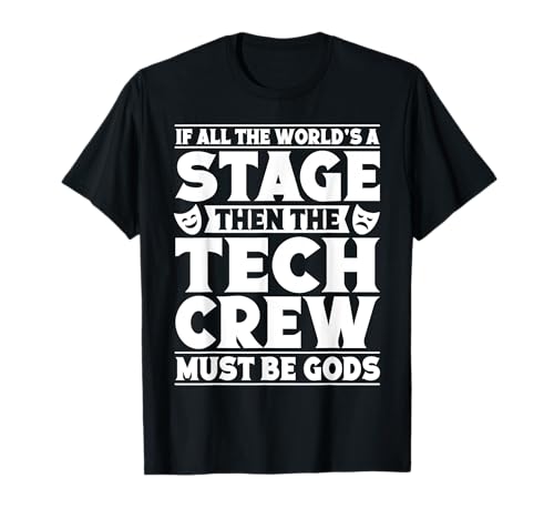 Funny Theater Stage Manager Tech Crew Theatre Technician T-Shirt