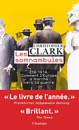 Télécharger Les somnambules : Eté 1914 : comment l'Europe a marché vers la guerre PDF Ebook En Ligne