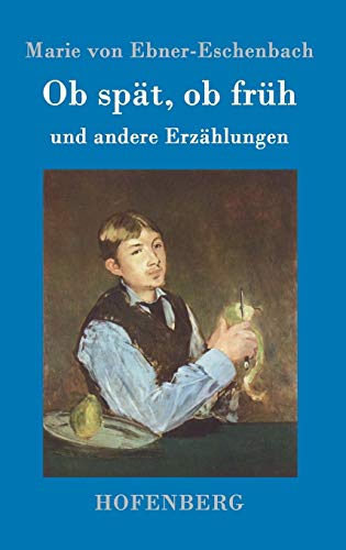 Ob spät, ob früh: und andere Erzählungen [German] 3843098492 Book Cover