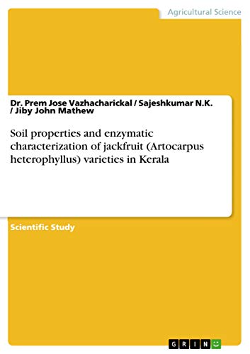 Soil properties and enzymatic characterization of jackfruit (Artocarpus heterophyllus) varieties in Kerala