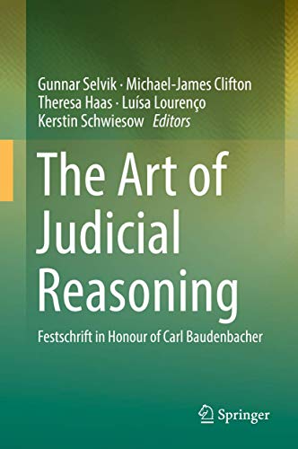 The Art of Judicial Reasoning: Festschrift in Honour of Carl Baudenbacher