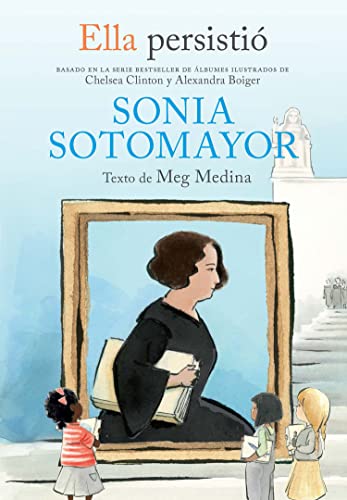 Ella persistiÃ³: Sonia Sotomayor / She Persisted: Sonia Sotomayor (Ella Persistio) (Spanish Edition)