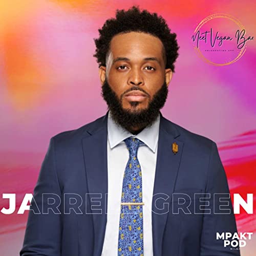 The Dating App That&rsquo;s Helping Vegans Find Love w/ CEO and Founder of MeetVeganBae, Jarrell Green | MPAKT Pod Ep.8