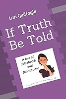 If Truth Be Told 1980821097 Book Cover