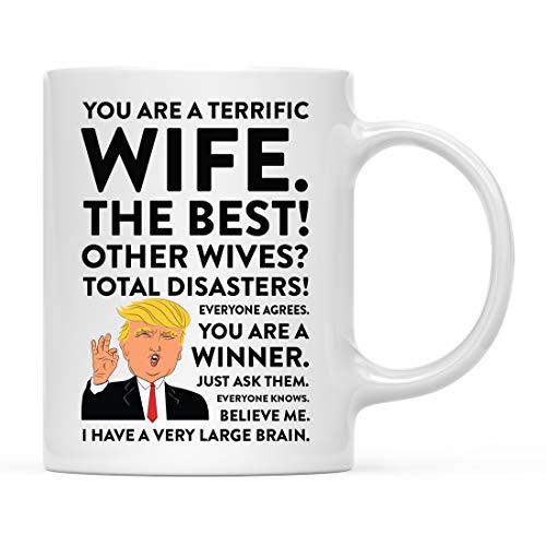 Andaz Press Funny President Donald Trump 11oz. Coffee Mug Gift, Terrific Wife, 1-Pack, Hot Chocolate Christmas Birthday Drinking Cup Republican Coffee Mug Political Satire for Family in Laws
