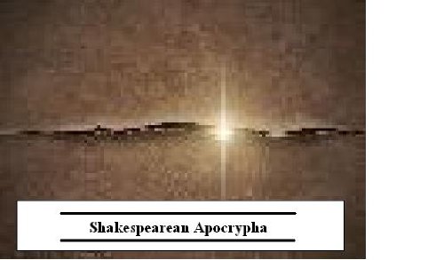 Shakespearean Apocrypha by William Shakespeare