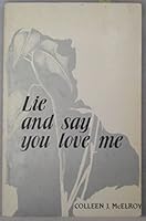 LIE AND SAY YOU LOVE ME 0931594049 Book Cover