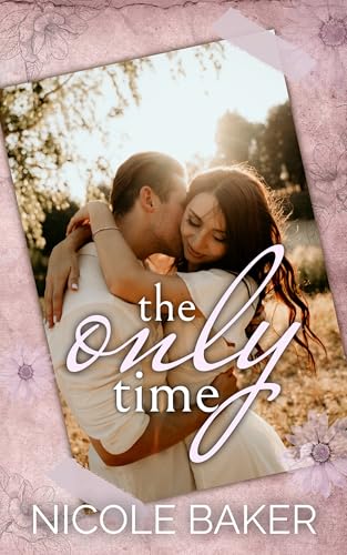 The Only Time: A best friends brother, grumpy/sunshine romance (Isle of Hope Series Book 3)