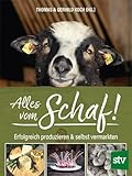 Alles vom Schaf!: Erfolgreich produzieren & selbst vermarkten