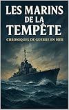  Les Marins de la Tempête Chroniques de Guerre en Mer