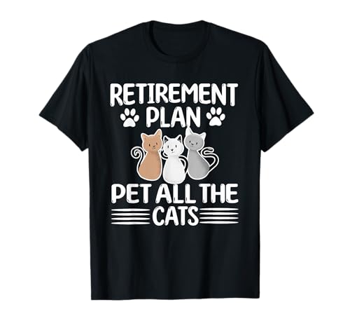 Retirement Plan Pet All The Cats Retired Cat Lover T-Shirt