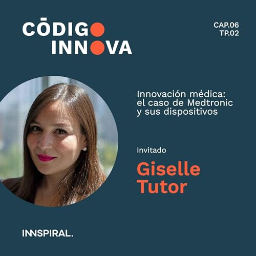 Innovaci&oacute;n M&eacute;dica: el caso de Medtronic y sus dispositivos