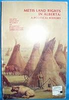 Metis land rights in Alberta: A political history 0969077904 Book Cover