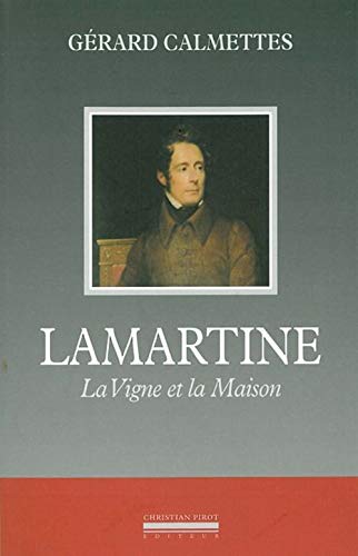 Lamartine: La Vigne et la Maison