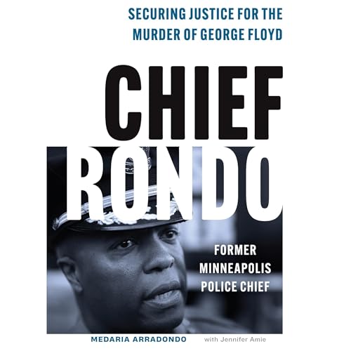 Chief Rondo by Medaria Arradondo, Jennifer Amie episode artwork