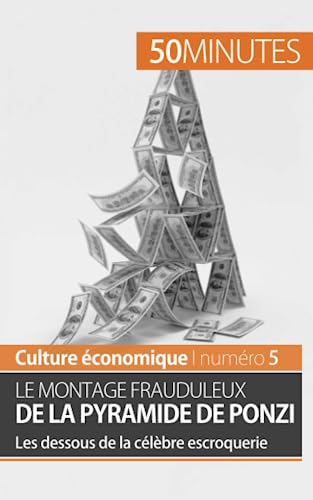 Le montage frauduleux de la pyramide de Ponzi: Les dessous de la célèbre escroquerie