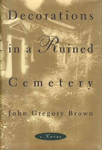 Decorations in a Ruined Cemetery (By: John Gregory Brown)