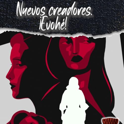 Nuevos creadores, &iexcl;Evoh&eacute;! - episodio 21