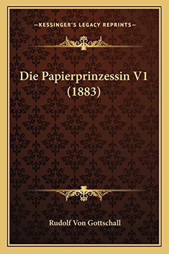 Die Papierprinzessin V1 (1883) (English and German Edition)