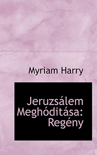 Jeruzsalem Meghoditasa: Regeny
