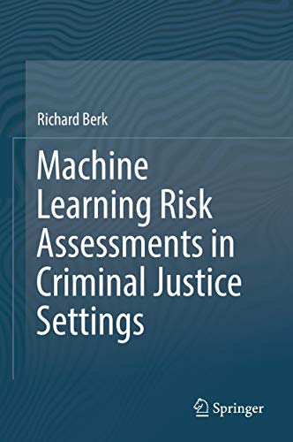 Amazon.com: Machine Learning Risk Assessments in Criminal Justice ...