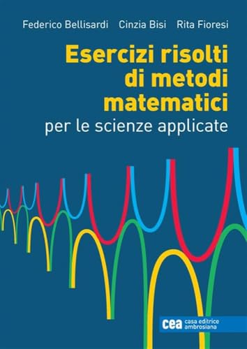  Esercizi risolti di metodi matematici per le scienze applicate. Con ebook