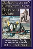 The Surfcaster's Guide to Baits, Rigs & Lures: Over 50 Time-TEsted Baits, Rigs and Lures--and How to Fish Them