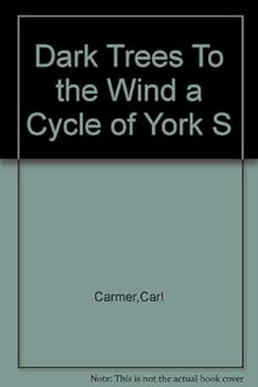 Dark Trees to the Wind: A Cycle of York State Years