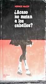 ¿Acaso no matan a los caballos?