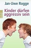  Kinder dürfen aggressiv sein
