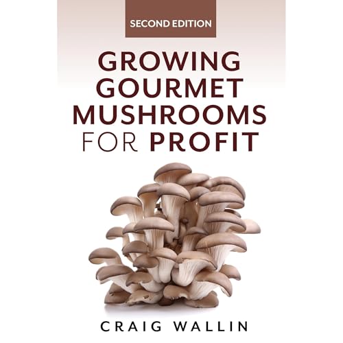 Growing Gourmet Mushrooms for Profit [Written by Craig Wallin] episode artwork