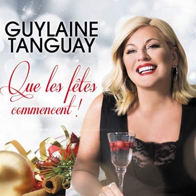 Que Les Fetes Commencent! [Audio CD] Guylaine Tanguay