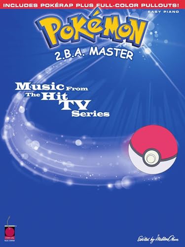 Pokémon – 2.B.A. Master Easy Piano Songbook | 13 Songs from the Hit TV Series Including Pokémon...