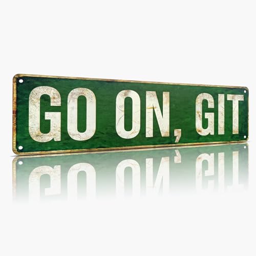 Go On Git Funny Metal Street Sign