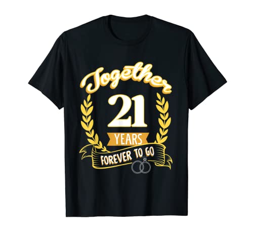 Juntos hace 21 años para siempre Camiseta