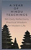 A Year of Hindu Teachings: 365 Daily Reflections and Practical Wisdom for Modern Life.
