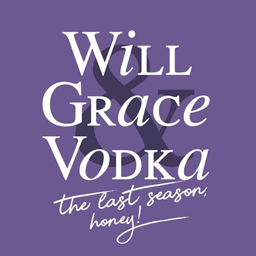 Will & Grace & Vodka cover art