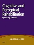 Cognitive and Perceptual Rehabilitation: Optimizing Function