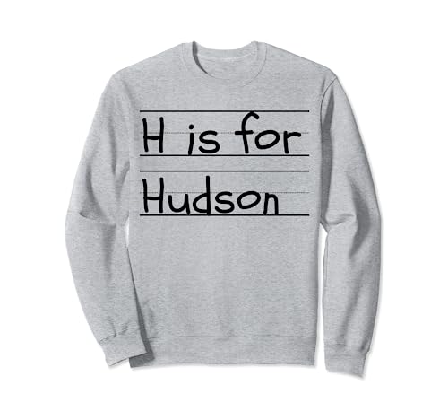 Personalizado H is for Hudson Name Student Kindergarten Sudadera