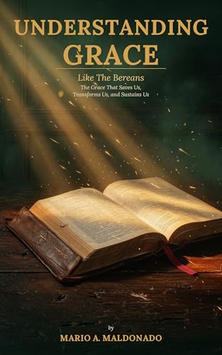 Understanding Grace: Like The Bereans