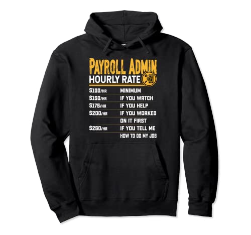 Payroll Admin Hourly Rate - Funny Payroll Specialist Sudadera con Capucha