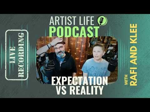 Expectations Vs Reality - Artist Podcast