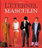 L'Eternel Masculin - Bernhard Roetzel 