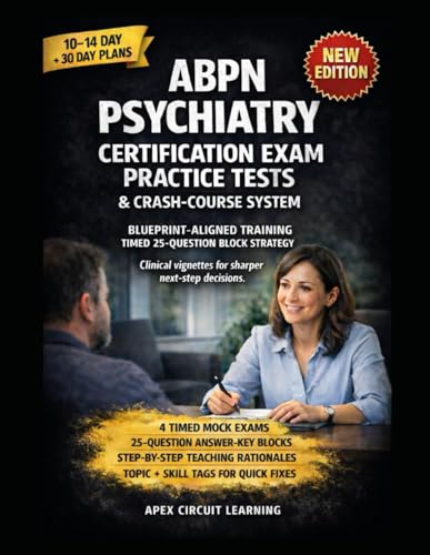 ABPN PSYCHIATRY CERTIFICATION EXAM PRACTICE TESTS AND CRASH-COURSE SYSTEM: BOARD-STYLE DRILLS AND DECISION RULES THAT SHARPEN YOUR PASS-READY PSYCHIATRY EXAM INSTINCTS cover