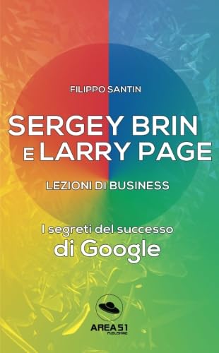 Sergey Brin e Larry Page. Lezioni di business: i