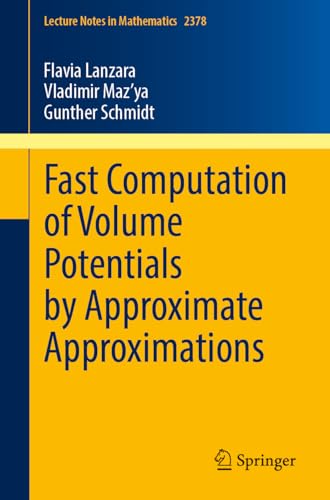 Fast Computation of Volume Potentials by Approximate Approximations (Lecture Notes in Mathematics Book 2378)
