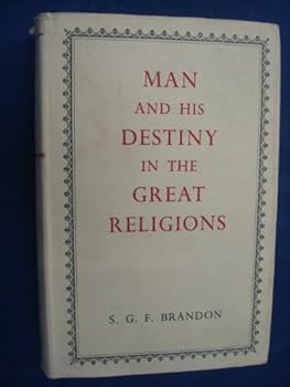 Hardcover Man and his destiny in the great religions: An historical and comparative study containing the Wilde Lectures in Natural and Comparative Religion delivered in the University of Oxford, 1954-1957 Book